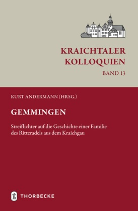 Kurt Andermann,  Kraichtal,  Stadt Kraichtal - Gemmingen - Streiflichter auf die Geschichte einer Familie des Ritteradels aus dem Kraichgau