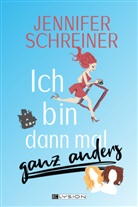 Jennifer Schreiner - Ich bin dann mal ganz anders