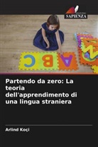 Arlind Koçi - Partendo da zero: La teoria dell'apprendimento di una lingua straniera