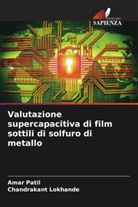 Chandrakant Lokhande, Amar Patil - Valutazione supercapacitiva di film sottili di solfuro di metallo