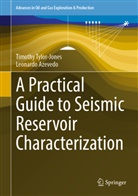 Leonardo Azevedo, Timothy Tylor-Jones - A Practical Guide to Seismic Reservoir Characterization