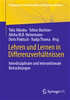 Yaliz Akbaba, Tobias Buchner, Alisha M. B. Heinemann, Alisha M.B. Heinemann, Alisha M B Heinemann u a, Doris Pokitsch... - Lehren und Lernen in Differenzverhältnissen