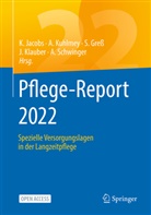 Stefan Greß, Stefan Gress u a, Klaus Jacobs, Jürgen Klauber, Adelheid Kuhlmey, Antje Schwinger - Pflege-Report 2022