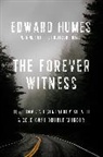 Edward Humes, Humes Edward - The Forever Witness