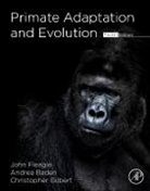 Andrea Baden, Baden Andrea L., Christopher C Gilbert, Christopher C. Gilbert, John Fleagle, John G. Fleagle... - Primate Adaptation and Evolution