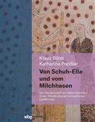 Klaus Böldl, Katharina Preißler, Katharina (Dr.) Preissler - Von Schuh-Ella und vom Milchhasen