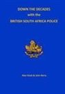 John Berry, Alan Stack, Alan Stock - Down the Decades with the British South African Police