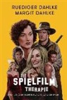 Margit Dahlke, Rüdiger Dahlke - Die Spielfilm-Therapie