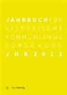 Jörg Baberowski, Bernhard H. Bayerlein, Bernd Faulenbach, Jens Gieseke, Ulrich Mählert, Peter Steinbach... - Jahrbuch für Historische Kommunismusforschung 2022