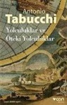 Antonio Tabucchi - Yolculuklar Ve Öteki Yolculuklar