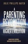 Julie Hatch - A Parenting Revolution for Higher Evolution