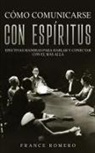 France Romero - Cómo Comunicarse con Espíritus
