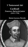 Maria Gemma Paviolo - I Testamenti dei Cardinali - Francesco Barberini junior (1662-1738)