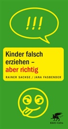 Jana Fasbender, Rainer Sachse, Rainer (Prof. Dr.) Sachse - Kinder falsch erziehen - aber richtig