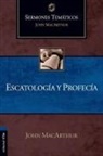 John F. Macarthur - Escatología y Profecía