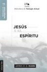 James D. G. Dunn - Jesús y el Espíritu