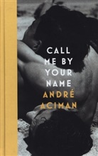 Andre Aciman, André Aciman - Call Me By Your Name