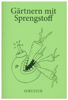 Tobias Roth - Gärtnern mit Sprengstoff