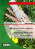 Lena Mollnau - Die tierzentrierte Intervention. Neue Perspektiven tiergestützter Interventionen mit (Tierschutz-)Hunden am Beispiel hyperkinetischer Störungsbilder im Kindes- und Jugendalter