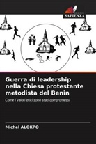 Michel Alokpo - Guerra di leadership nella Chiesa protestante metodista del Benin