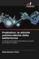 Dipeshkumar Patel - Probiotico: le attività antimicrobiche della batteriocina