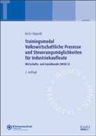 Karsten Beck, Silke Dippold - Trainingsmodul Volkswirtschaftliche Prozesse und Steuerungsmöglichkeiten für Industriekaufleute
