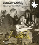 Albrecht Ernst, Albrecht Ernst, Volk - Wer war Wilhelm wirklich? Württembergs letzter König im Kreise seiner Freunde