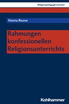 Hanna Roose, Rita Burrichter, Bernhard Grümme, Hans Mendl, Hans Mendl u a, Manfred L. Pirner... - Rahmungen konfessionellen Religionsunterrichts