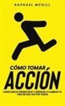 Raphael McGill - Cómo Tomar Acción