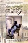 Chauncey D. Taylor - How Adversity Propelled Me to Change