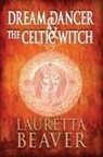 Lauretta Beaver - Dream Dancer and the Celtic Witch