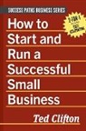 Clifton, Ted Clifton - How to Start and Run a Successful Small Business