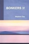 Stephen Day - Bonkers 3!