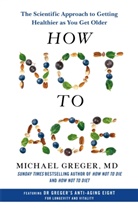 Michael Greger - How Not to Age