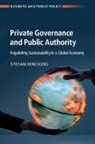 Stefan Renckens, Stefan (University of Toronto) Renckens - Private Governance and Public Authority