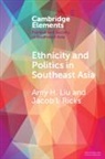 Amy H. Liu, Amy H. (University of Texas Liu, Liu Amy H., Jacob I. Ricks - Ethnicity and Politics in Southeast Asia