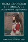 A. D. (Macquarie University Cousins, A. D. Cousins, Daniel Derrin, Derrin Daniel - Shakespeare and the Soliloquy in Early Modern English Drama