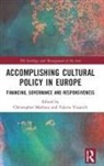 Christopher (Lund University Mathieu, Christopher Mathieu, Valerie Visanich - Accomplishing Cultural Policy in Europe