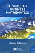 Gerard O'Regan, Gerard O''regan, O'Regan Gerard - Guide to Business Mathematics
