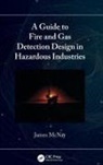 James McNay, James (Fire Training Centre Mcnay - Guide to Fire and Gas Detection Design in Hazardous Industries