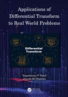 Jayesh M Dhodiya, Jayesh M Dhodiya, Yogeshwari Patel, Yogeshwari F Patel, Yogeshwari F (Charotar University Patel - Applications of Differential Transform to Real World Problems