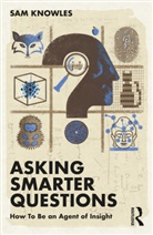 Sam Knowles, Knowles Sam - Asking Smarter Questions