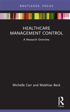 Matthias Beck, Beck Matthias, Michelle Carr, Michelle Beck Carr, Carr Michelle - Healthcare Management Control