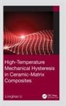 Longbiao Li - High-Temperature Mechanical Hysteresis in Ceramic-Matrix Composites