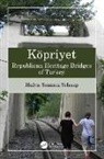 Hulya Sonmez Schaap, Hulya Sonmez (Bridgewiz International Engi Schaap - Kopriyet: Republican Heritage Bridges of Turkey