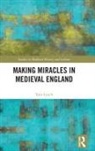Tom Lynch, Lynch Tom - Making Miracles in Medieval England