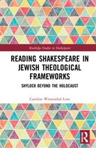 Caroline Wiesenthal Lion - Reading Shakespeare in Jewish Theological Frameworks