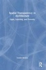 Camilo Rosales - Spatial Transparency in Architecture