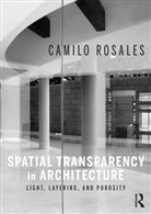 Camilo Rosales - Spatial Transparency in Architecture