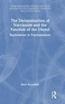 Rene Roussillon, René Roussillon, Rene (University of Lyon Roussillon - Deconstruction of Narcissism and the Function of the Object